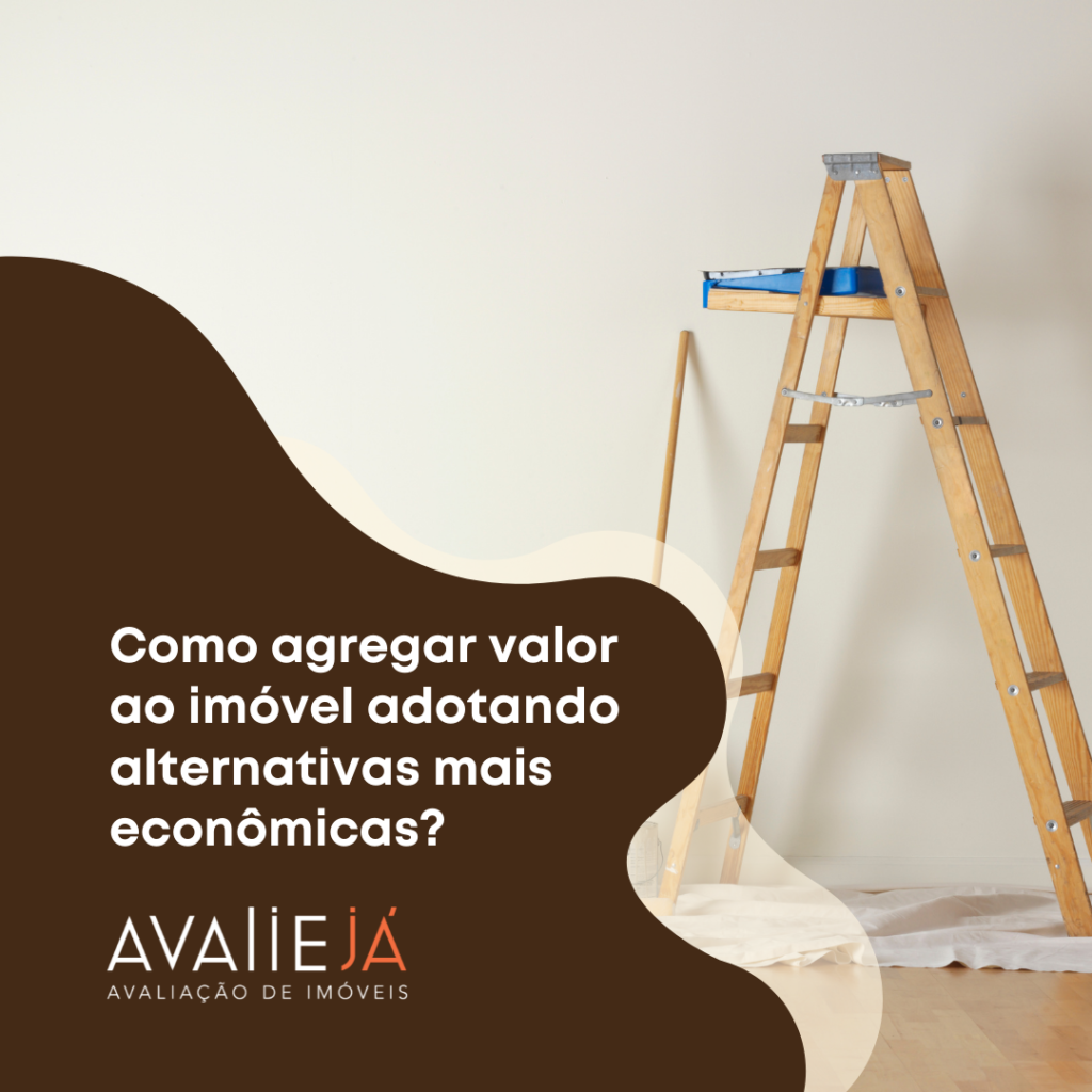 Como agregar valor ao imóvel adotando alternativas mais econômicas