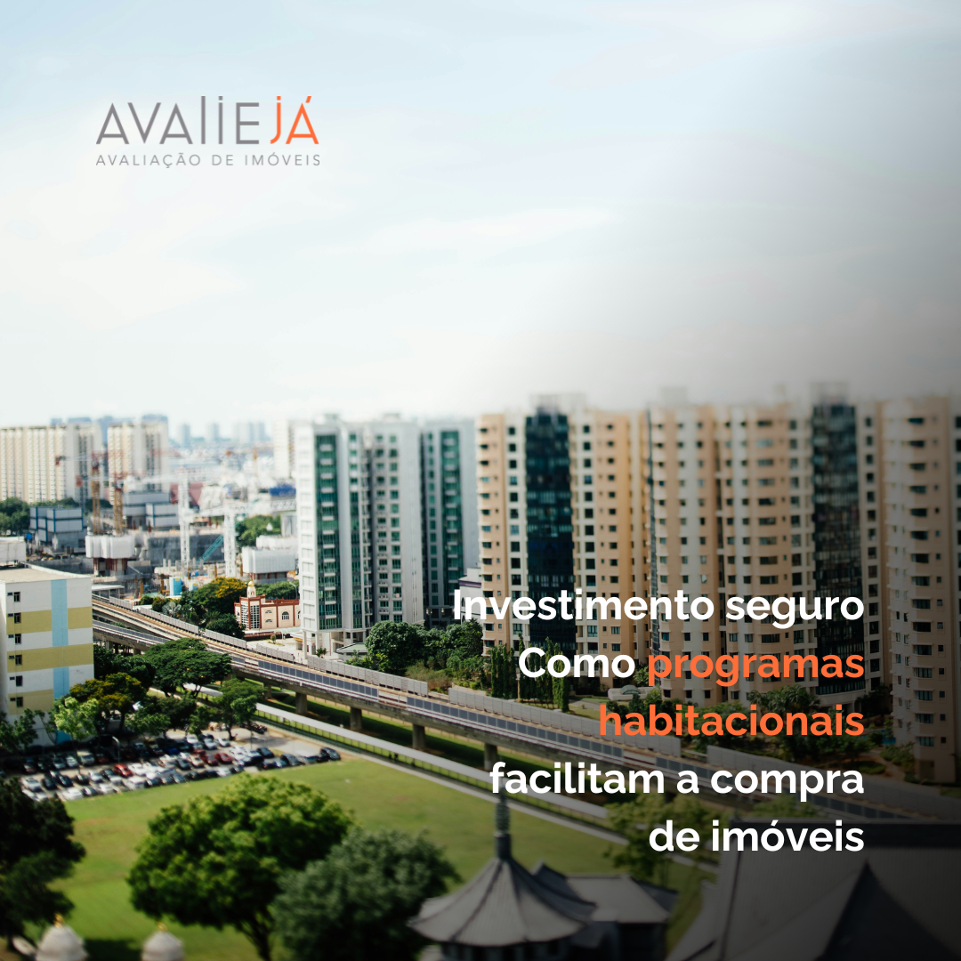 Investimento seguro – Como programas habitacionais facilitam a compra de imóveis