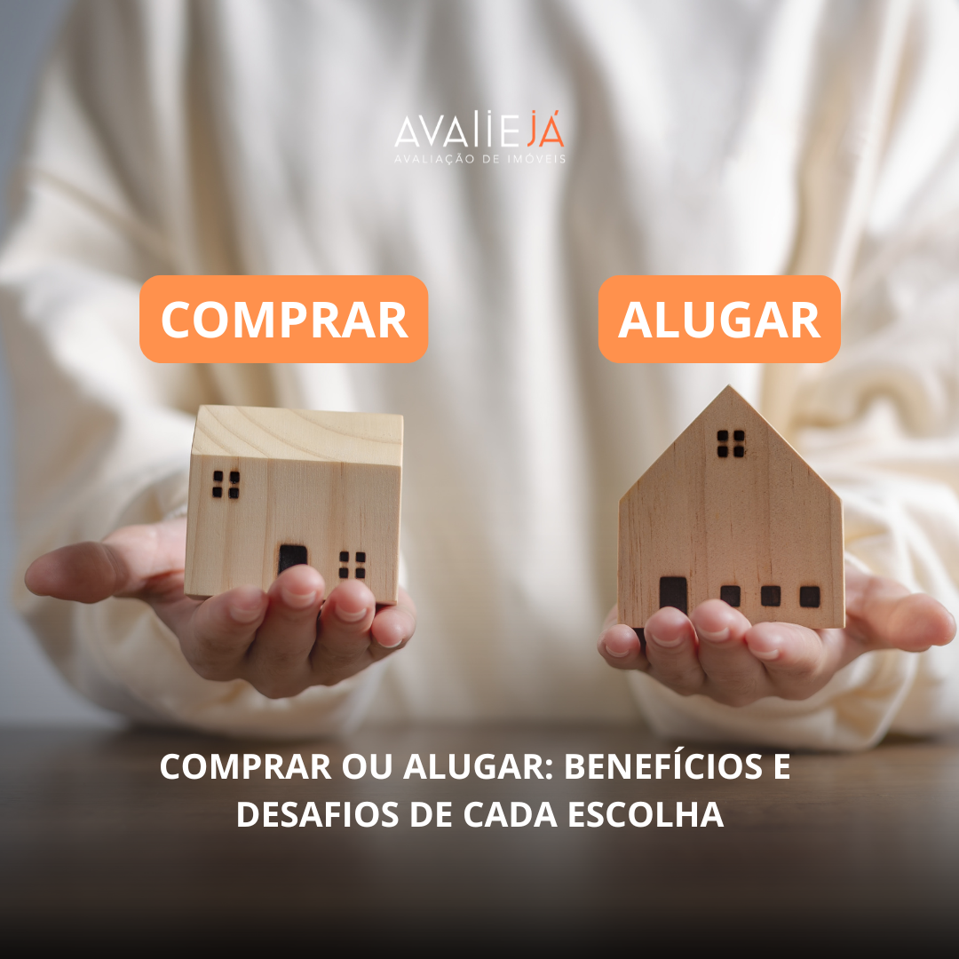 Comprar ou alugar: benefícios e desafios de cada escolha