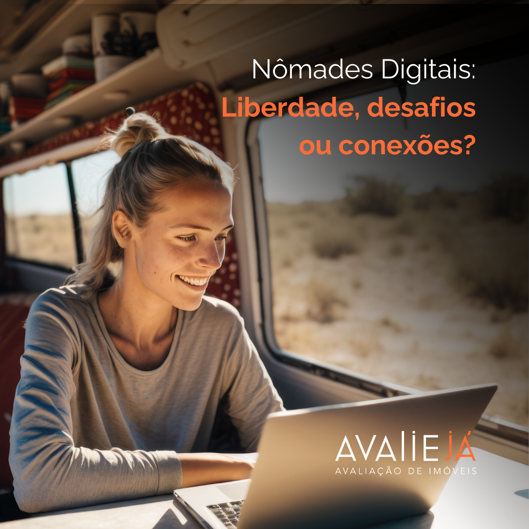 Nômades Digitais: Liberdade, desafios ou conexões?