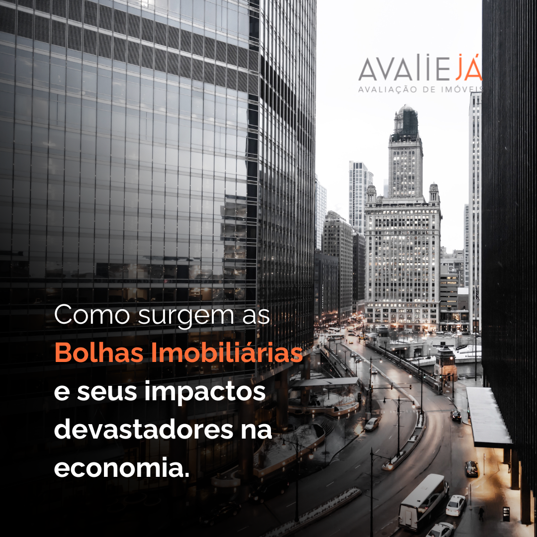 Entenda como surgem as bolhas imobiliárias e seus impactos devastadores na economia de um país